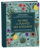 Ma bible des plantes qui soignent - Édition de luxe