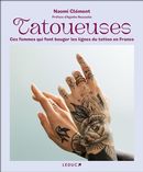 Tatoueuses - 10 femmes qui font bouger les lignes du tatoo en France