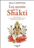 Les secrets de la Shakti - Éveillez-vous au pouvoir de transcendance des déesses hindouistes