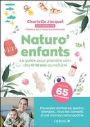 Naturo' enfants - Le guide pour prendre soin des 0-12 ans au naturel