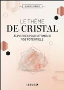 Le thème de cristal - 33 pierres pour optimiser vos potentiels