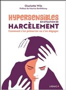 Hypersensible en situation de harcèlement - Comment s'en préserver ou s'en dégager