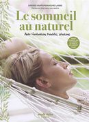 Le sommeil au naturel : Auto-évaluation, troubles, solutions N.E.