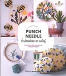 Punch needle, la broderie en relief : 26 créations déco et accessoires à l'aiguille magique