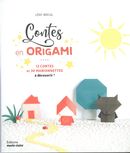 Contes en origami : 12 contes et 30 marionnettes à découvrir!