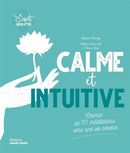 Calme et intuitive : Chemin de méditations vers une vie sereine