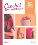 Crochet contemporain - 32 modèles de décoration, d'accessoires et de vêtements pour femme et...
