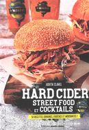 Hard cider street food et cocktails - 50 recettes urbaines, fraîches et mordantes !