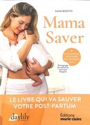 Mama Saver - Le livre qui va sauver votre post-partum