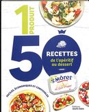 1 produit 50 recettes - De l'apéritif au dessert avec St-Môret