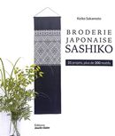 Broderie japonaise Sashiko - 31 projets, plus de 200 motifs