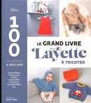 Le grand livre de la Layette à tricoter - 100 modèles à réaliser
