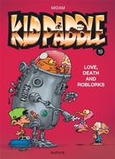 Kid Paddle 19 : Love, Death and RoBlorks