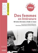 Des femmes en littérature : 100 textes d'écrivaines à étudier en classe