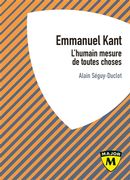 Emmanuel Kant : L'humain mesure de toutes choses