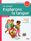 Le nouvel Explorons la langue - Français CM1, cycle 3