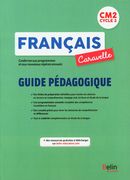 Français Caravelle CM2, cycle 3 - Guide pédagogique