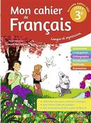 Mon cahier de Français 3e - Langue et expression - 2021