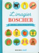 L'imagier Boscher : 200 mots et 100 activités pour bien grandir