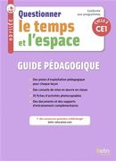 Questionner le temps et l'espace CE1 - Guide pédagogique