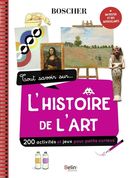 Tout savoir sur l'histoire de l'art : 200 activités et jeux pour petits curieux