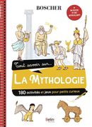 Tout savoir sur la mythologie : 180 activités et jeux pour petits curieux