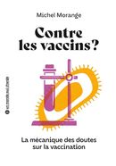 Contre les vaccins ? - La mécanique des doutes sur la vaccination