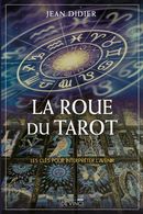 La roue du Tarot - Les clés pour interpréter l'avenir