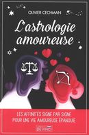 L'astrologie amoureuse - Les affinités signe par signe pour une vie amoureuse épanouie