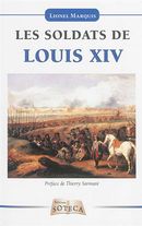 Soldats de Louis XIV Les