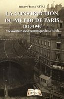 La construction du métro parisien,  1850-1940 : une aventure socio-économique du XXe siècle