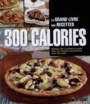 Le grand livre des recettes 300 calories