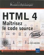 HTML 4: Maîtrisez le code source