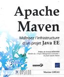 Apache Maven: Maîtrisez l'infrastructure d'un projet Java EE