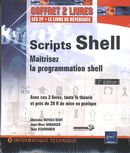 Scripts Shell 3e édition : Maîtrisez la programmation shell