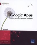 Google Apps : Utilisez les outils bureautiques de Google