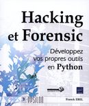 Hacking et Forensic : Développez vos propres outils en...