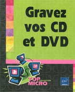 Gravez vos CD et DVD (Top micro)