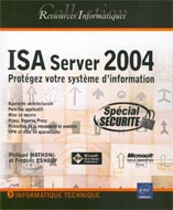 ISA server 2004: Protégez votre système d'information