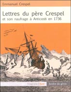Lettre du père Crespel et son naufrage à Anticosti en 1736