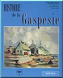 Histoire de la Gaspésie - 2e édition