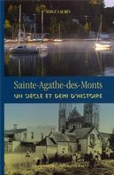 Sainte-Agathe-des-Monts : Un siècle et demi d'histoire