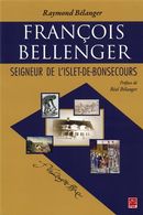 François Bellenger : Seigneur de L'Islet-de-Bonsecours