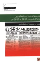 Les rébellions canadiennes de 1837 et 1838 vues de Paris