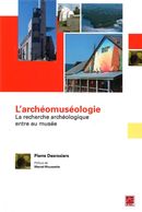 L'archéomuséologie : La recherche archéologique entre...