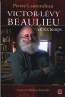 Victor-Lévy Beaulieu en six temps