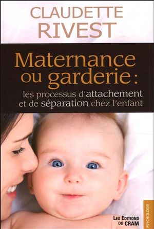 Maternance ou garderie : les processus d'attachement et...