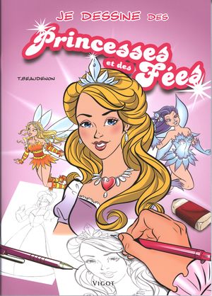 Je dessine des princesses et des fées