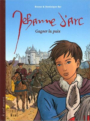 Jehanne d'Arc, gagner la paix