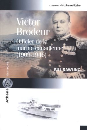 Victor Brodeur : Officier de la marine canadienne 1909-1946